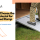 How to Choose the Right Material for Your Shed Ramp